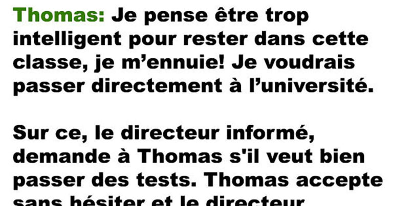 L’élève qui était trop brillant pour l’école primaire qui voulait aller directement à l’université